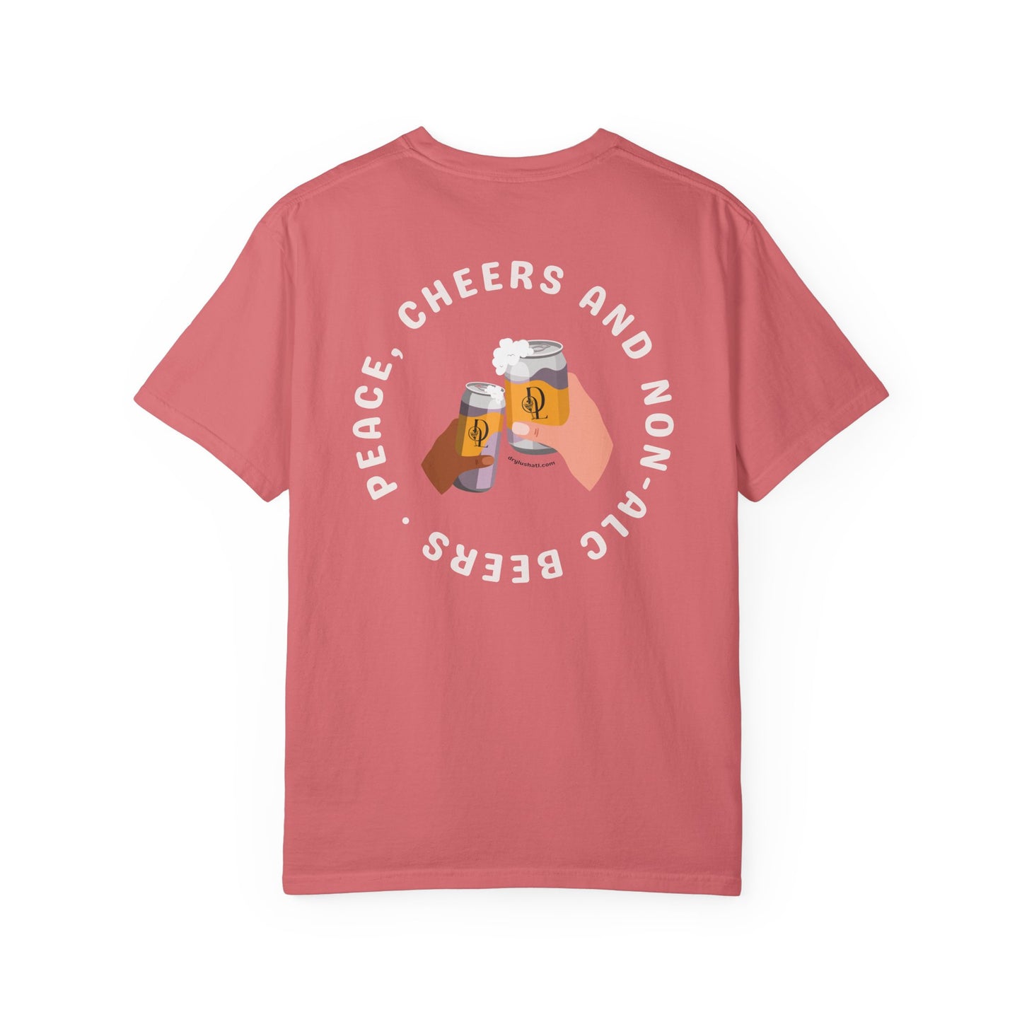 *NEW COLORS* Dry Lush "Peace, Cheers and Non-Alc Beers" Tee