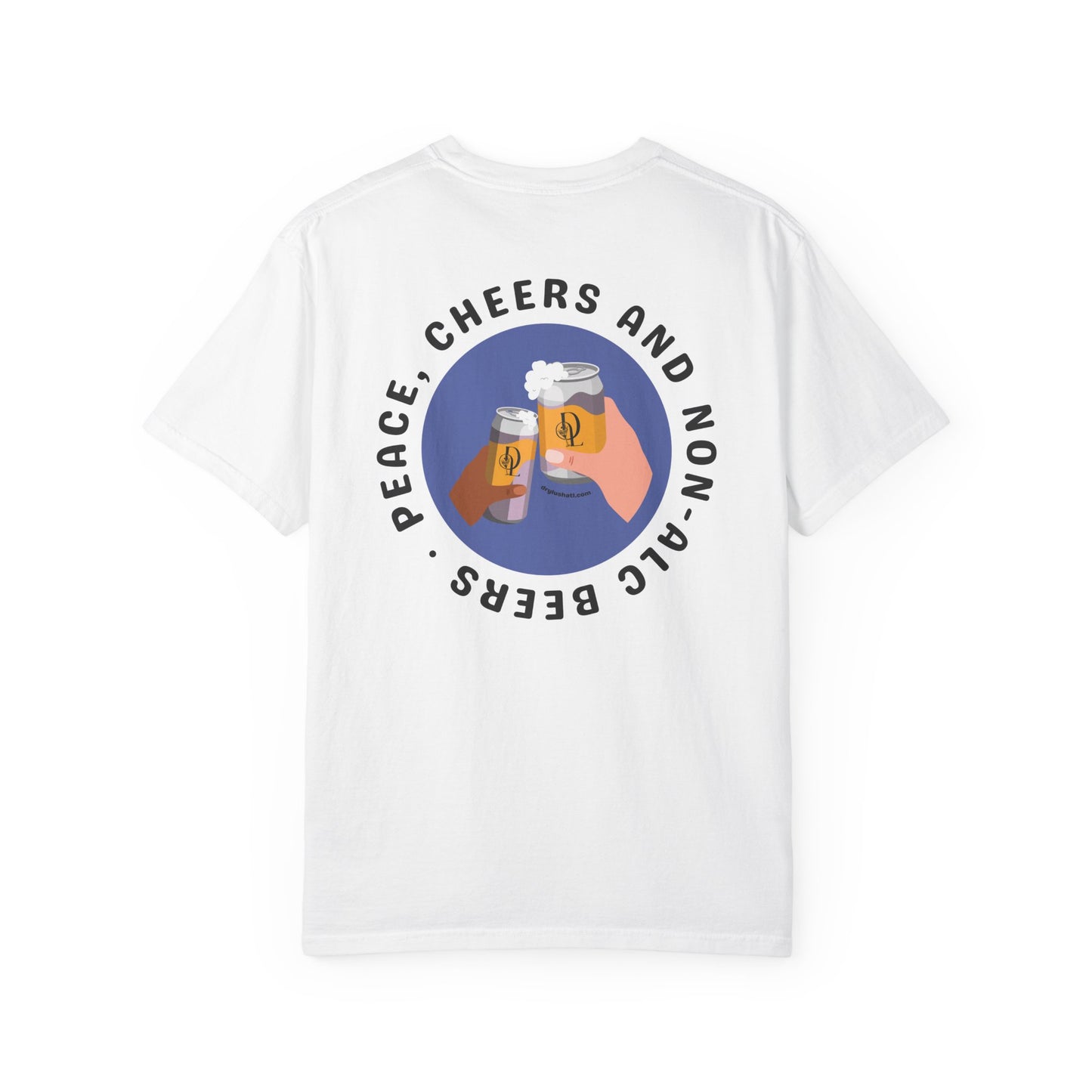 *NEW DESIGN + COLORS* Dry Lush "Peace, Cheers and Non-Alc Beers" Tee
