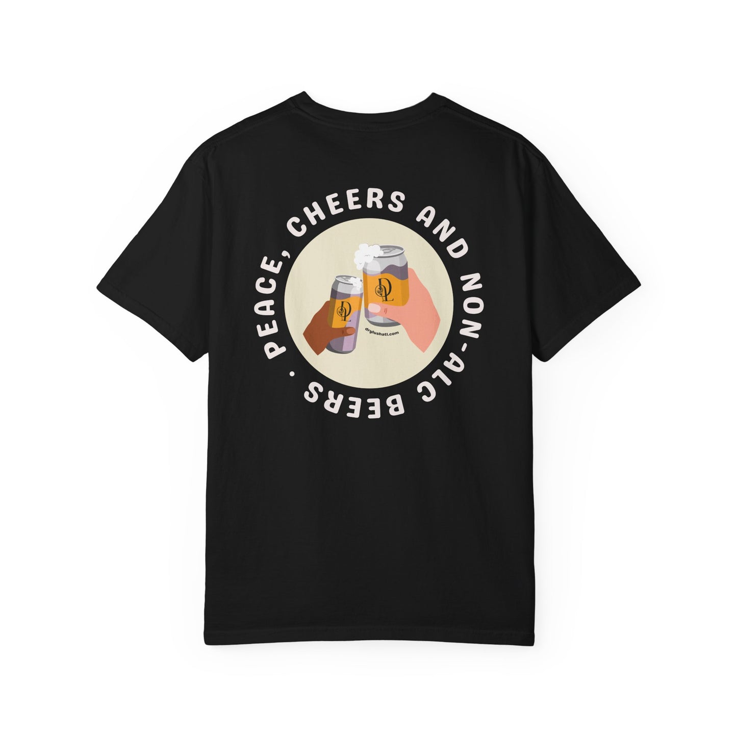 *NEW DESIGN + COLORS* Dry Lush "Peace, Cheers and Non-Alc Beers" Tee