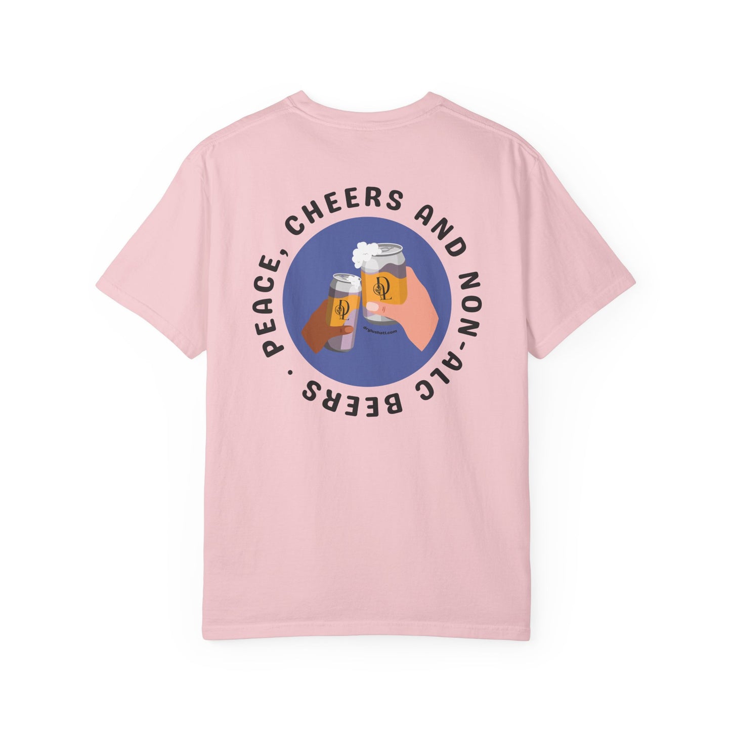 *NEW COLORS* Dry Lush "Peace, Cheers and Non-Alc Beers" Tee