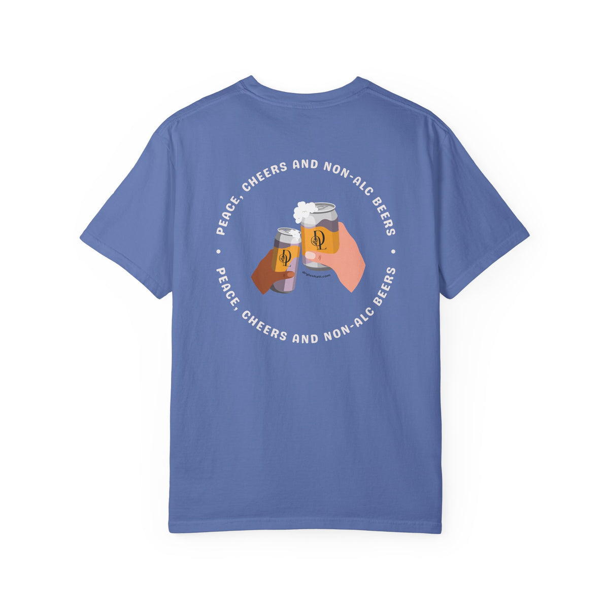 *NEW COLORS* Dry Lush "Peace, Cheers and Non-Alc Beers" Tee