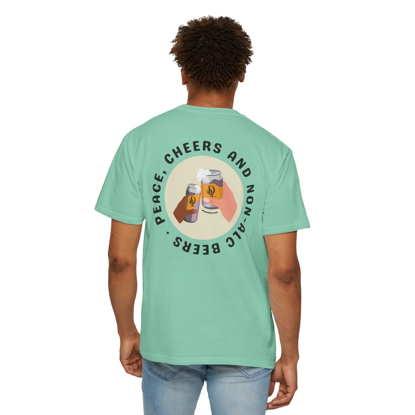 *NEW COLORS* Dry Lush "Peace, Cheers and Non-Alc Beers" Tee